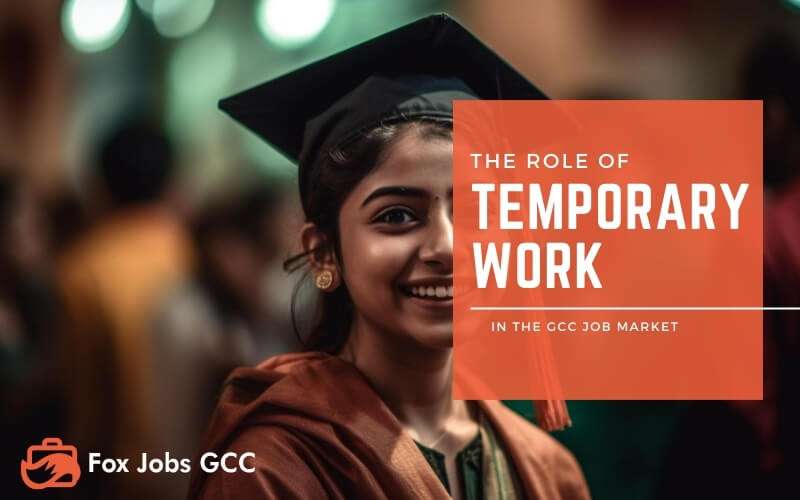 The Role of Temporary Work in the GCC Job Market 1 The Role of Temporary Work in the GCC Job Market